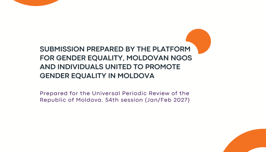 SUBMISSION PREPARED BY THE PLATFORM FOR GENDER EQUALITY, MOLDOVAN NGOS AND INDIVIDUALS  UNITED TO PROMOTE GENDER EQUALITY IN MOLDOVA